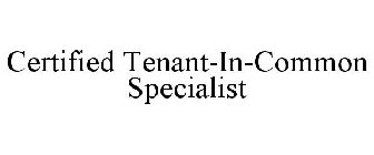 CERTIFIED TENANT-IN-COMMON SPECIALIST