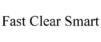 FAST CLEAR SMART