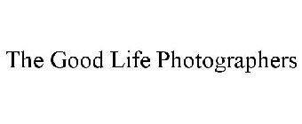THE GOOD LIFE PHOTOGRAPHERS