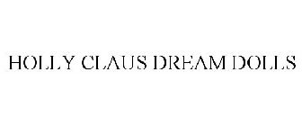 HOLLY CLAUS DREAM DOLLS