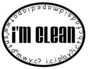 I'M CLEAN I.C.I.P!A.Y?I.C.T.B.C.F.A.D.S.I.D.M.A.P.E.D.I.A.P.O.T.W.W