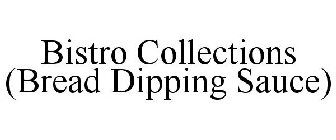 BISTRO COLLECTIONS (BREAD DIPPING SAUCE)