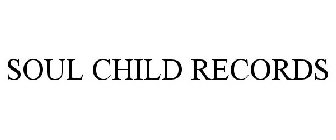 SOUL CHILD RECORDS