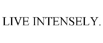 LIVE INTENSELY.
