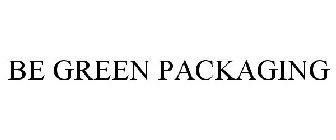 BE GREEN PACKAGING
