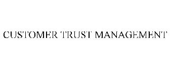 CUSTOMER TRUST MANAGEMENT