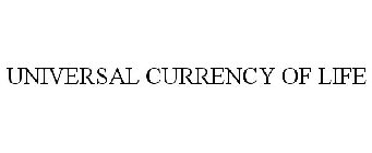 UNIVERSAL CURRENCY OF LIFE