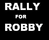 RALLY FOR ROBBY