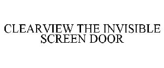 CLEARVIEW THE INVISIBLE SCREEN DOOR