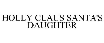 HOLLY CLAUS SANTA'S DAUGHTER