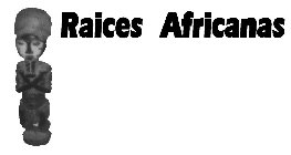 RAICES AFRICANAS
