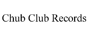 CHUB CLUB RECORDS