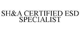 SH&A CERTIFIED ESD SPECIALIST