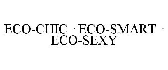 ECO-CHIC · ECO-SMART · ECO-SEXY