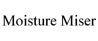 MOISTURE MISER