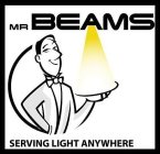 MR. BEAMS SERVING LIGHT ANYWHERE