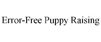 ERROR-FREE PUPPY RAISING