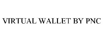 VIRTUAL WALLET BY PNC