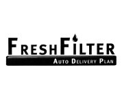 FRESH FILTER AUTO DELIVERY PLAN