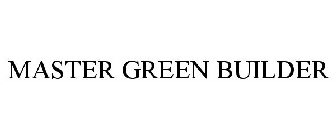 MASTER GREEN BUILDER