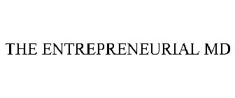 THE ENTREPRENEURIAL MD