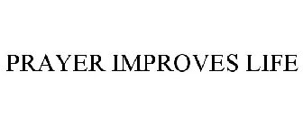 PRAYER IMPROVES LIFE