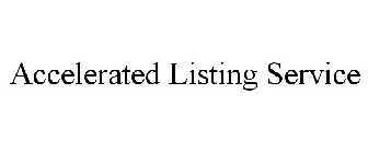 ACCELERATED LISTING SERVICE