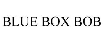 BLUE BOX BOB