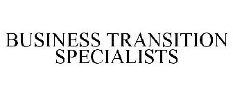 BUSINESS TRANSITION SPECIALISTS