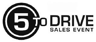 5 TO DRIVE SALES EVENT