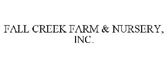 FALL CREEK FARM & NURSERY, INC.