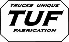 TRUCKS UNIQUE TUF FABRICATION