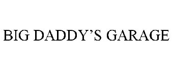 BIG DADDY'S GARAGE