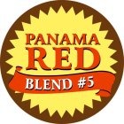 PANAMA RED BLEND #5