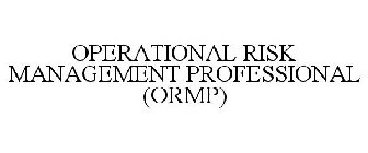 OPERATIONAL RISK MANAGEMENT PROFESSIONAL (ORMP)