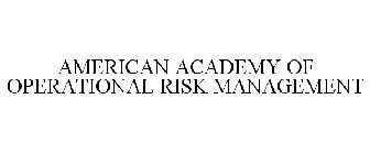 AMERICAN ACADEMY OF OPERATIONAL RISK MANAGEMENT