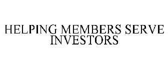 HELPING MEMBERS SERVE INVESTORS