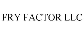 FRY FACTOR LLC