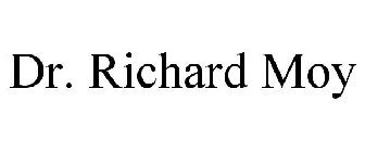 DR. RICHARD MOY