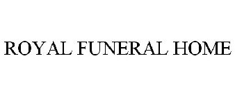 ROYAL FUNERAL HOME