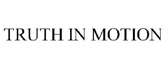 TRUTH IN MOTION