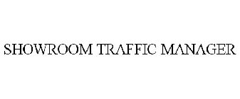 SHOWROOM TRAFFIC MANAGER