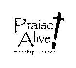 PRAISE ALIVE WORSHIP CENTER