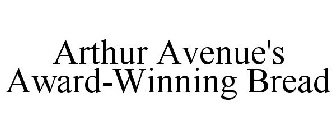 ARTHUR AVENUE'S AWARD-WINNING BREAD