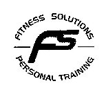FS FITNESS SOLUTIONS PERSONAL TRAINING