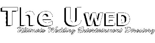 THE UWED ULTIMATE WEDDING ENTERTAINMENT DIRECTORY