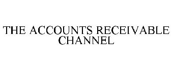 THE ACCOUNTS RECEIVABLE CHANNEL