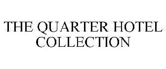 THE QUARTER HOTEL COLLECTION