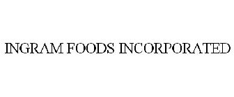 INGRAM FOODS INCORPORATED