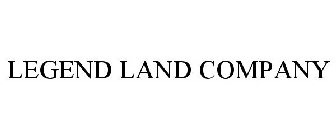 LEGEND LAND COMPANY